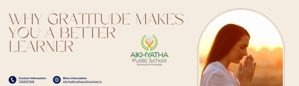 Gratitude and learning CBSE schools in Sarjapur Road Aikhyatha Public School Emotional intelligence in education Best schools in Sarjapur Road Gratitude in education Top 10 CBSE schools Bangalore