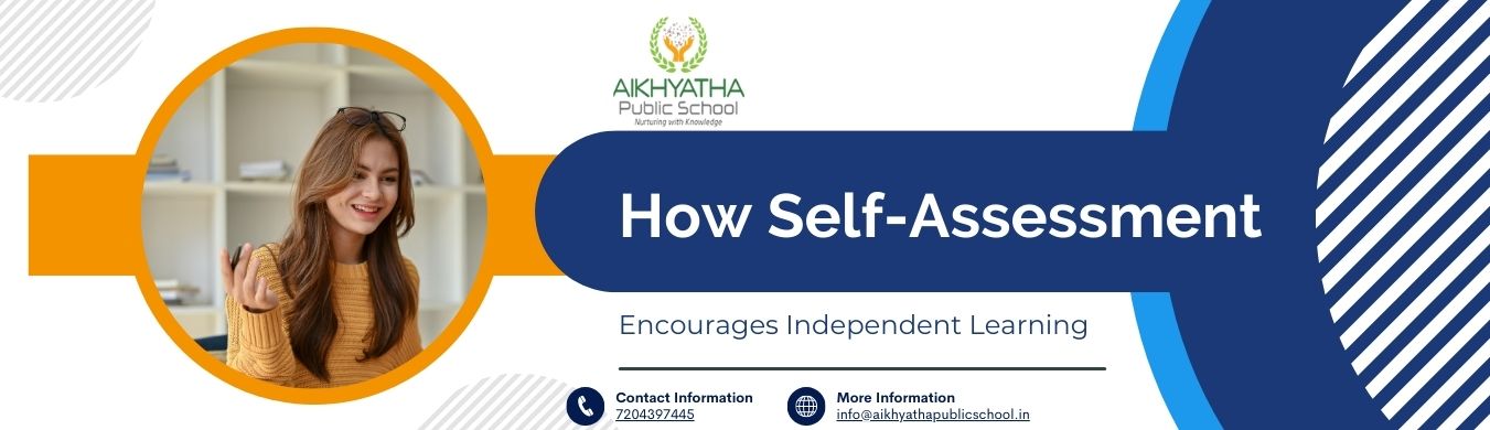 Self-assessment in CBSE schools Independent learning Best schools in Sarjapur Road Top CBSE schools in Bangalore Aikhyatha Public School Holistic education CBSE Student self-evaluation tools CBSE curriculum self-assessment Self-directed learning CBSE Reflective learning in schools