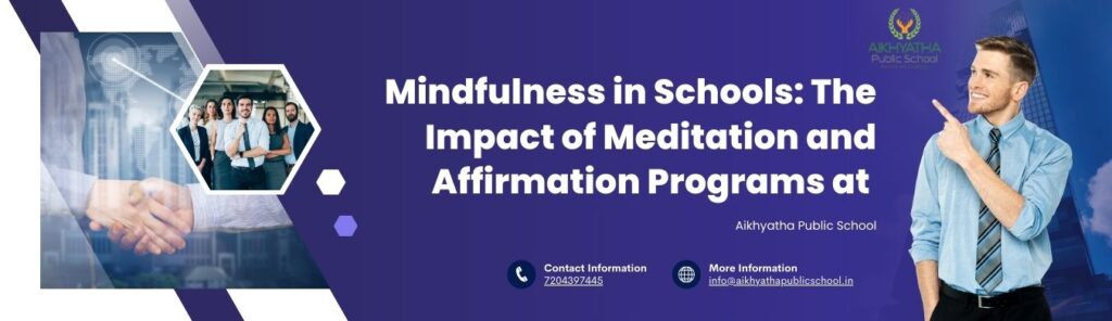 Mindfulness in CBSE Schools Best CBSE Schools in Sarjapur Road Meditation and Affirmation in Schools Emotional Well-being in Education CBSE School in Bangalore