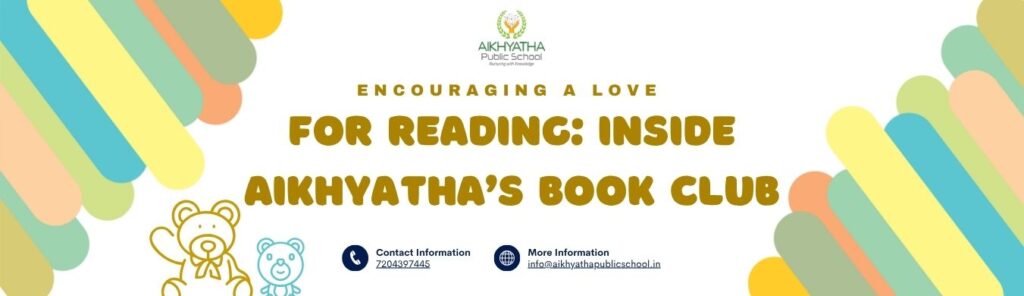 CBSE school in Sarjapur Road Top 10 CBSE schools in Sarjapur Road Best schools in Sarjapur Road Bangalore Reading program in CBSE schools Book Club for students Literacy development in schools Aikhyatha Public School CBSE reading culture