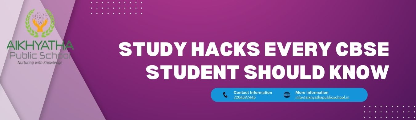 Study hacks for CBSE students Best schools in Sarjapur Road Bangalore Top 10 CBSE schools in Sarjapur Road CBSE school in Sarjapur Road Smart study tips for students