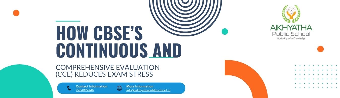 Continuous and Comprehensive Evaluation CCE in CBSE schools Reduce exam stress CBSE Best schools in Sarjapur Road Bangalore Top 10 CBSE schools in Sarjapur Road